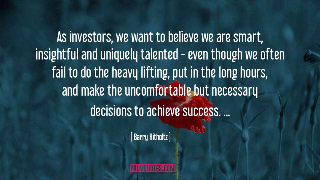 Barry Ritholtz Quotes: As investors, we want to