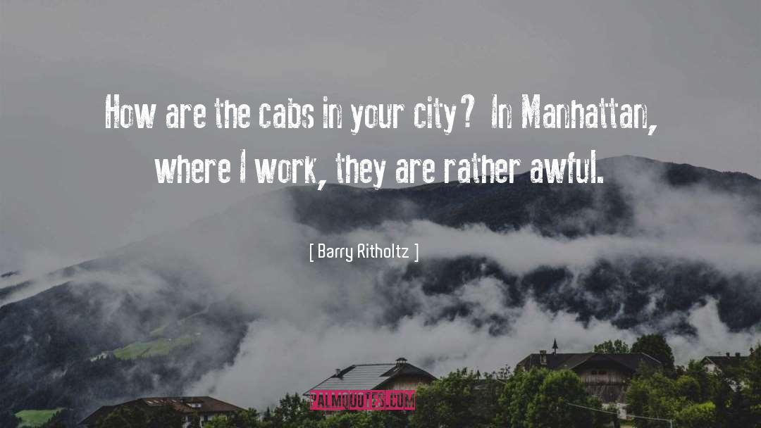 Barry Ritholtz Quotes: How are the cabs in