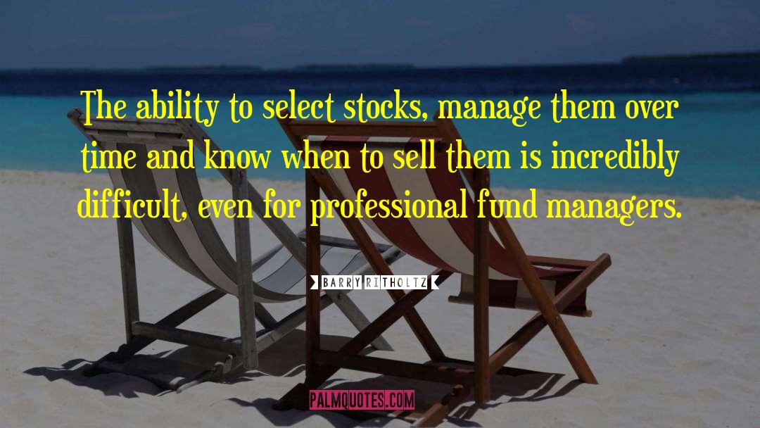 Barry Ritholtz Quotes: The ability to select stocks,