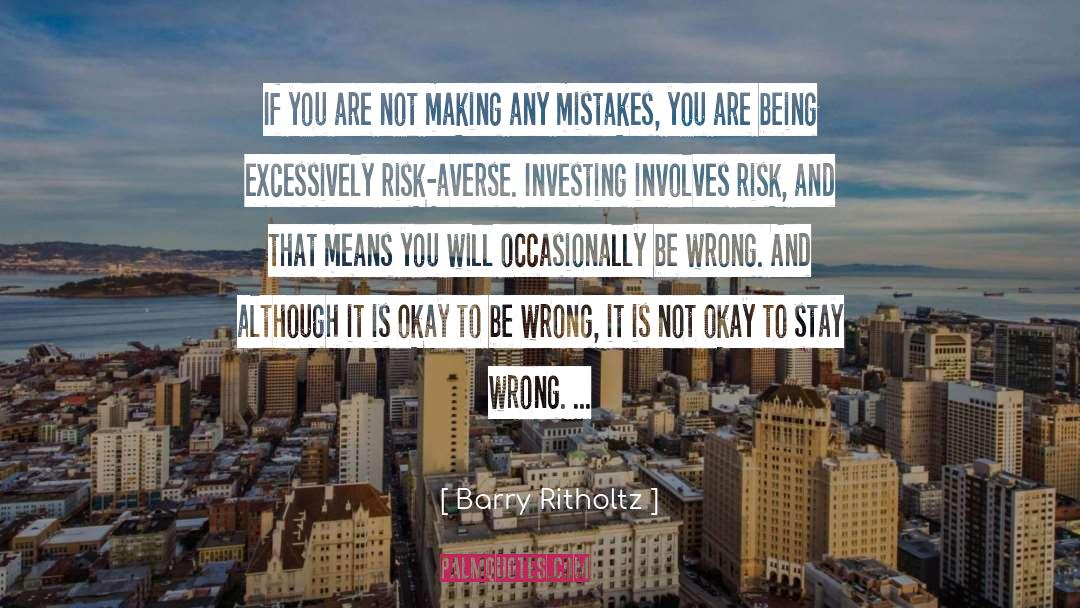 Barry Ritholtz Quotes: If you are not making