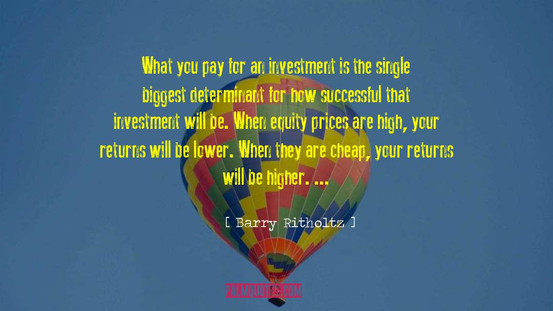Barry Ritholtz Quotes: What you pay for an