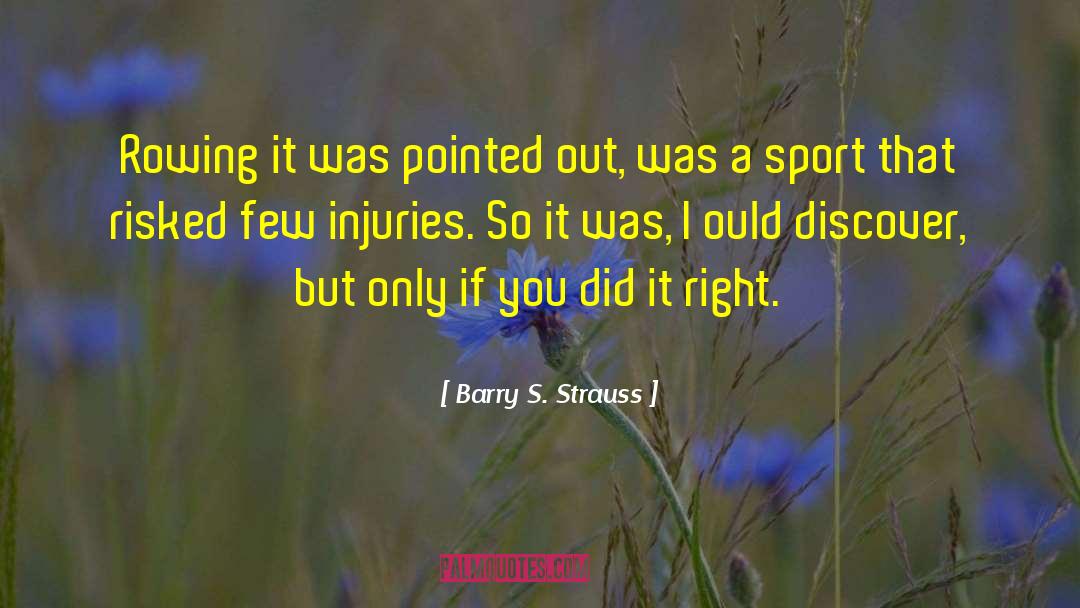 Barry S. Strauss Quotes: Rowing it was pointed out,