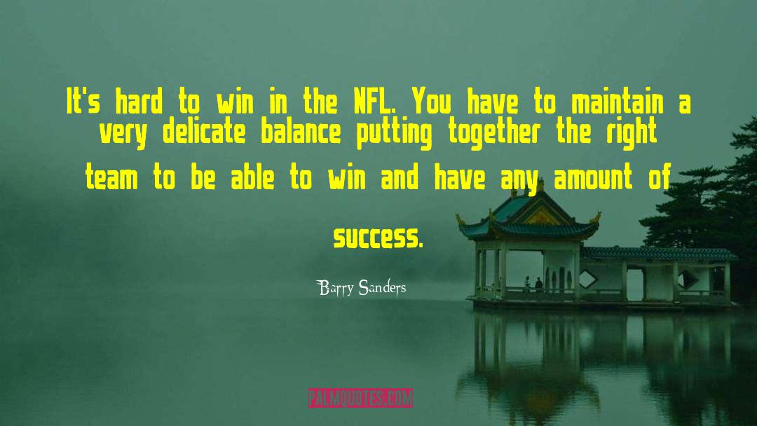 Barry Sanders Quotes: It's hard to win in