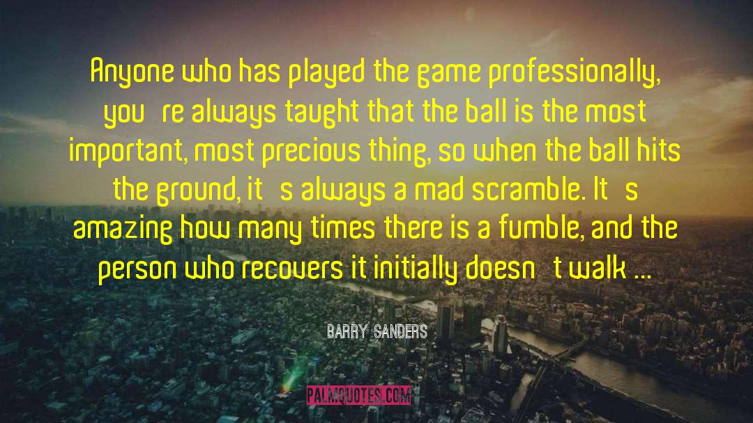 Barry Sanders Quotes: Anyone who has played the