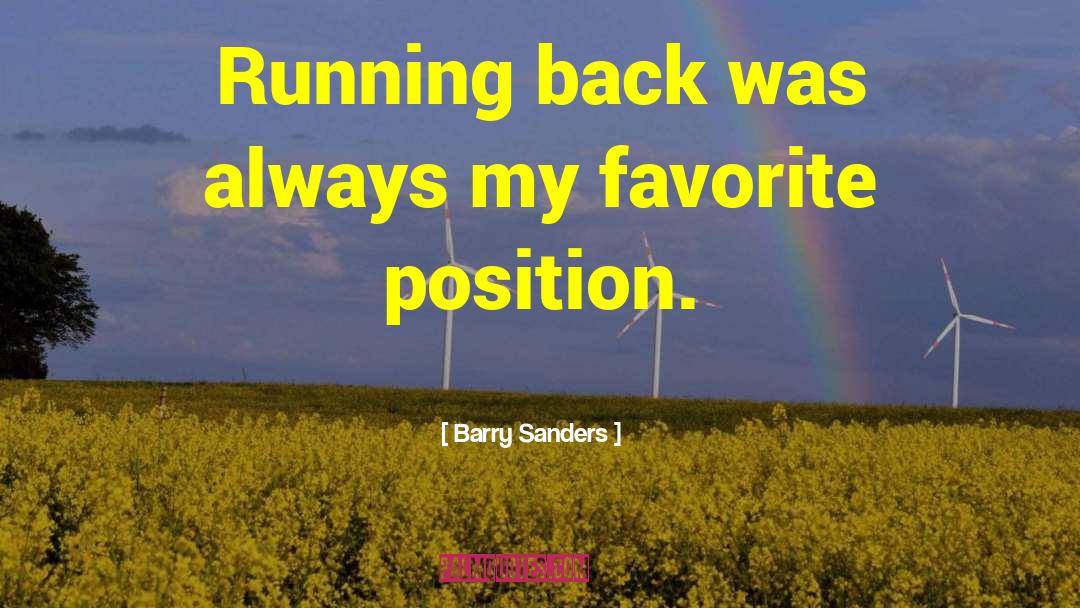 Barry Sanders Quotes: Running back was always my