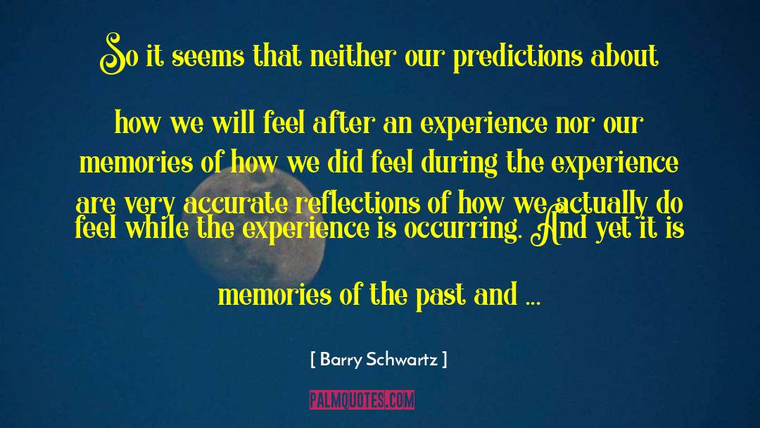 Barry Schwartz Quotes: So it seems that neither