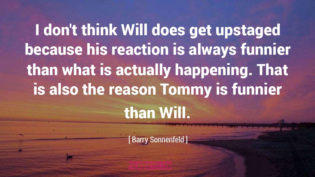 Barry Sonnenfeld Quotes: I don't think Will does