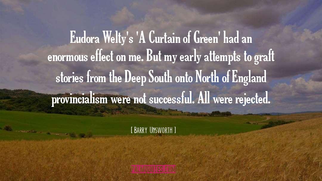 Barry Unsworth Quotes: Eudora Welty's 'A Curtain of
