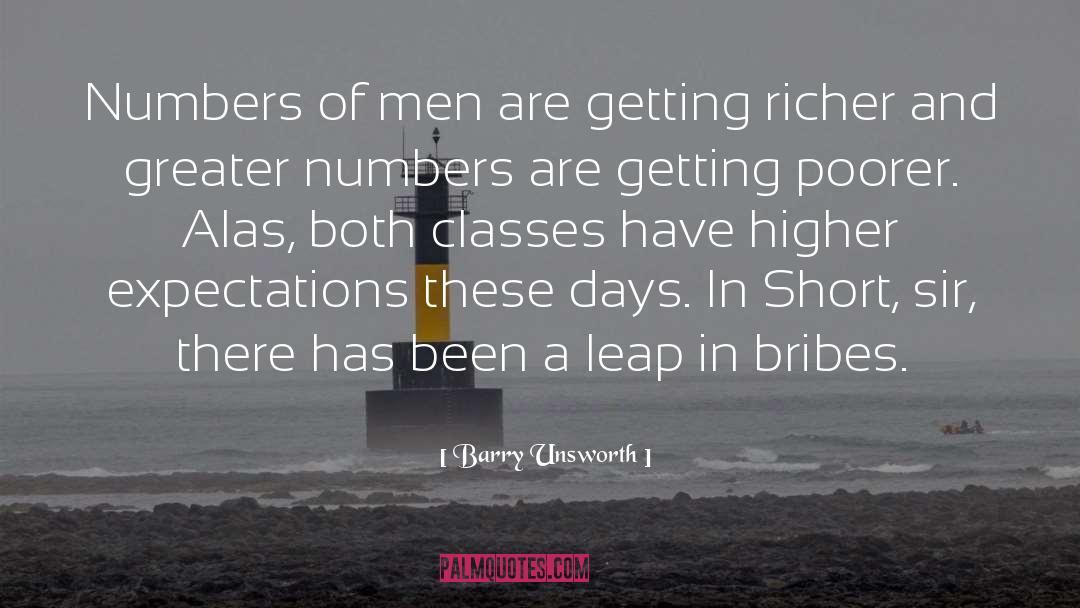 Barry Unsworth Quotes: Numbers of men are getting