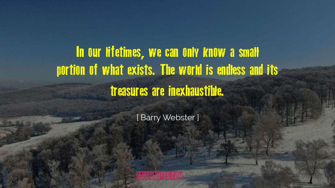 Barry Webster Quotes: In our lifetimes, we can