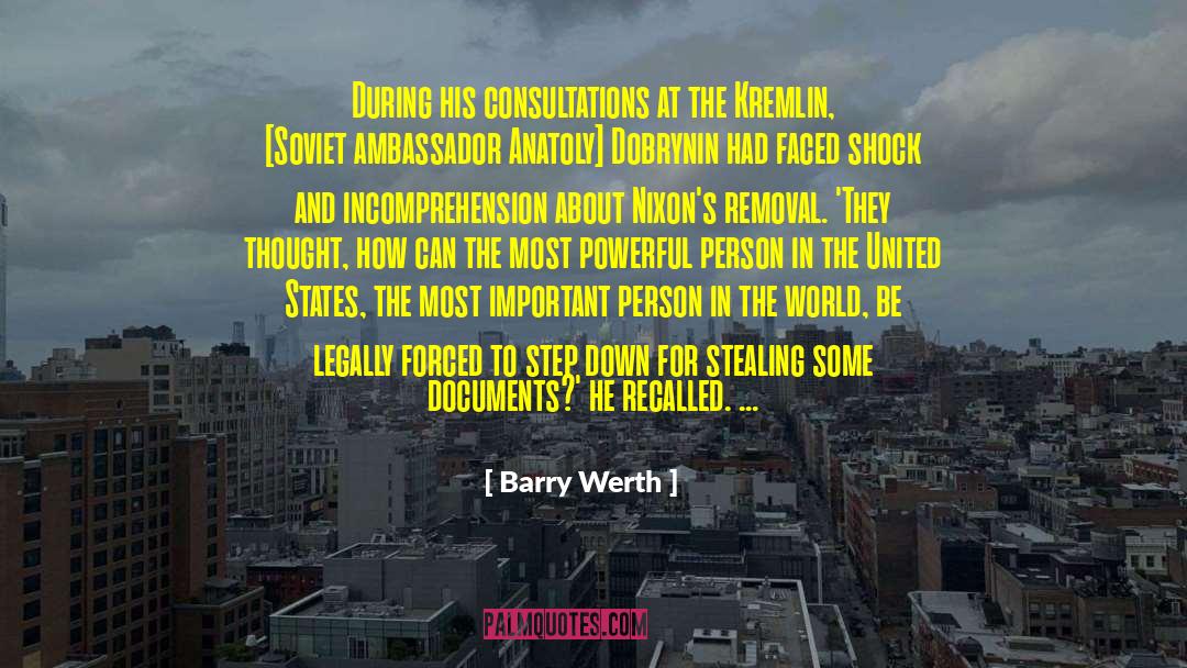 Barry Werth Quotes: During his consultations at the