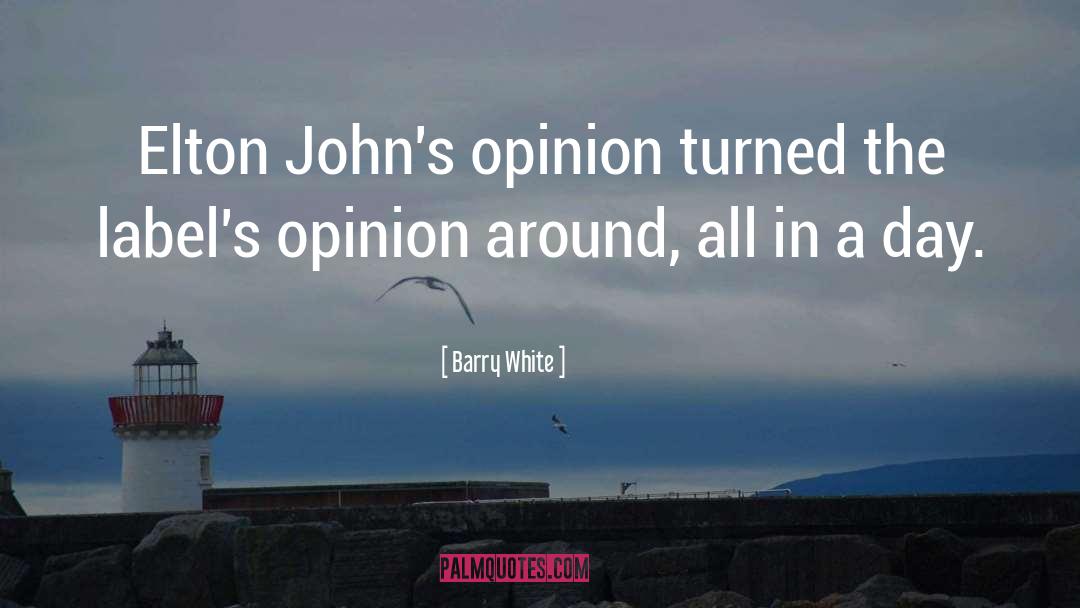 Barry White Quotes: Elton John's opinion turned the
