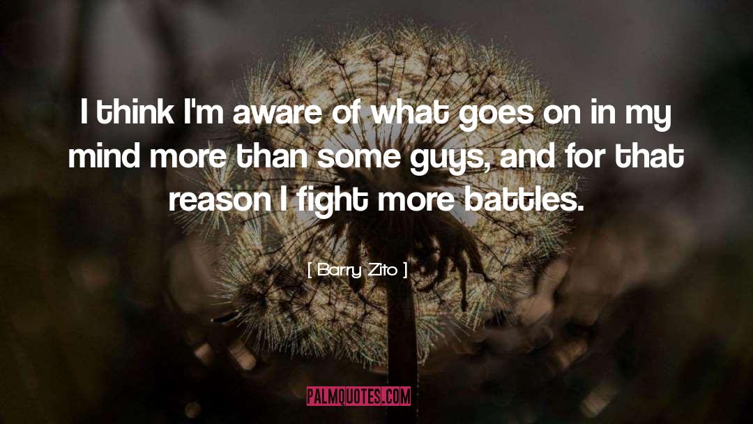 Barry Zito Quotes: I think I'm aware of
