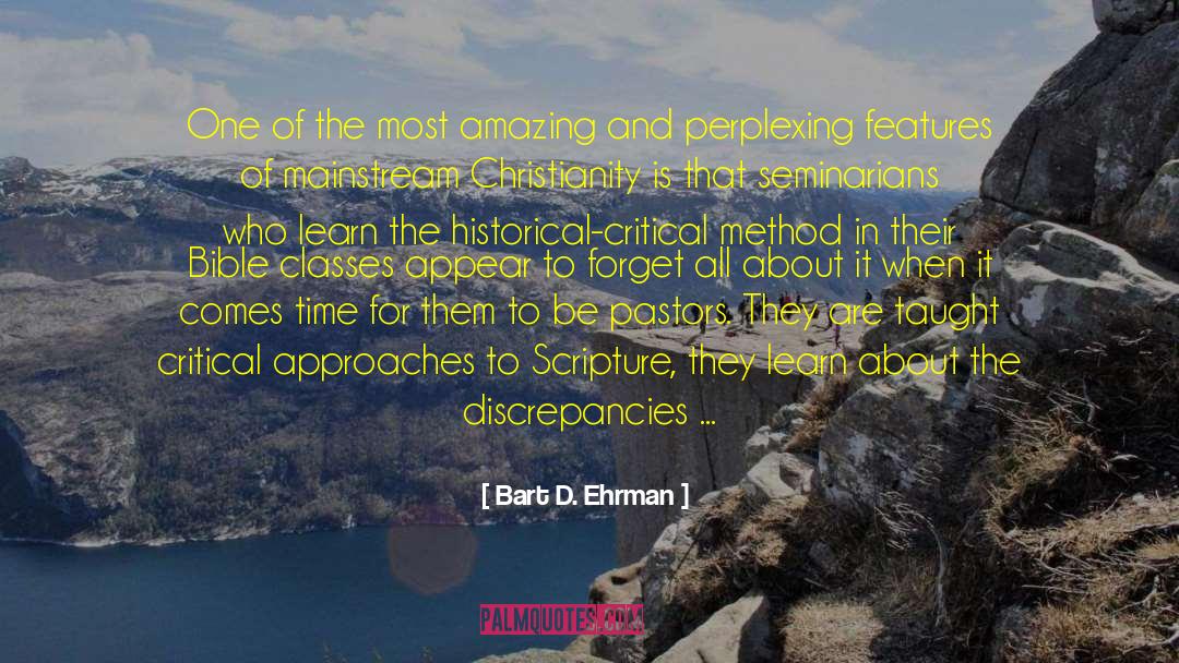 Bart D. Ehrman Quotes: One of the most amazing