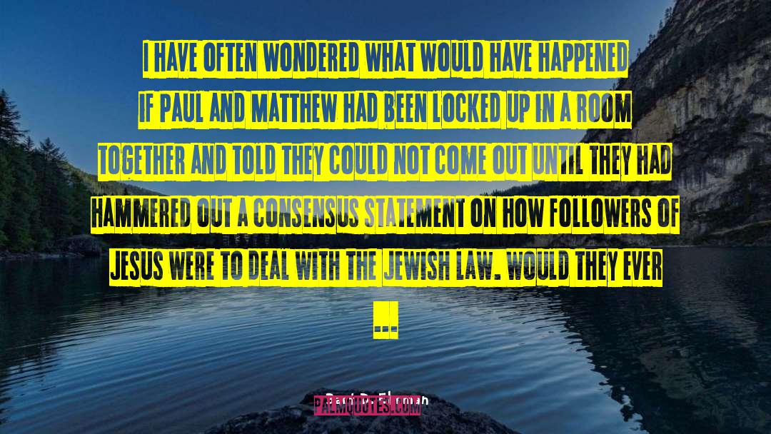 Bart D. Ehrman Quotes: I have often wondered what