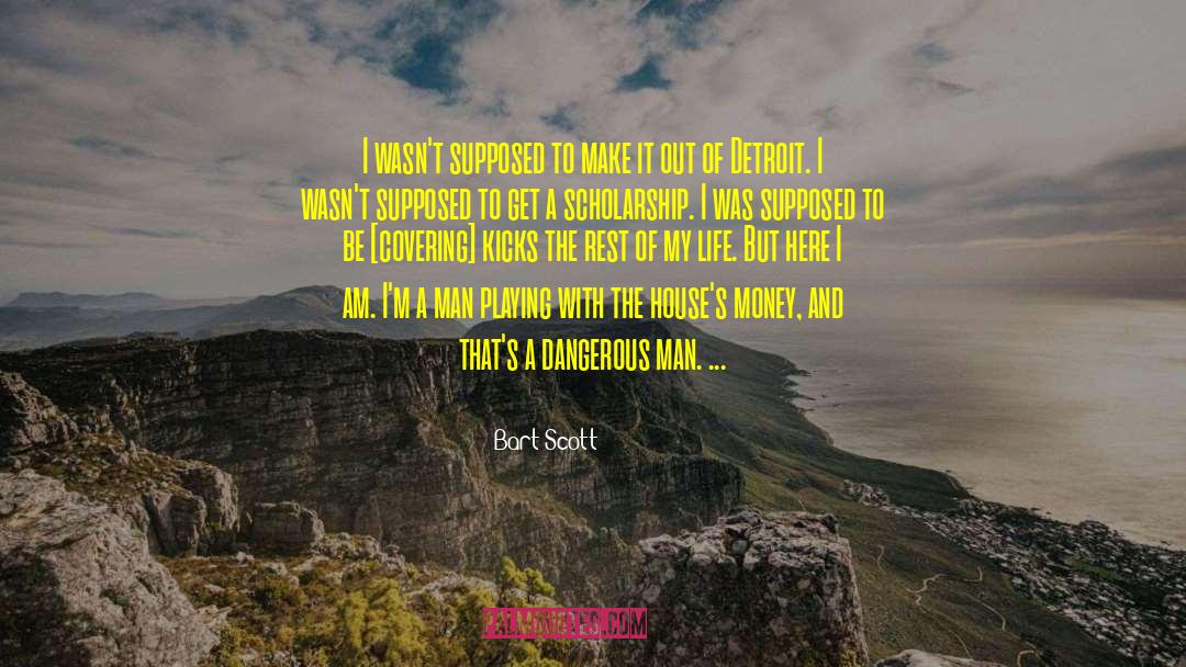 Bart Scott Quotes: I wasn't supposed to make