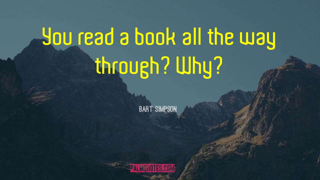 Bart Simpson Quotes: You read a book all