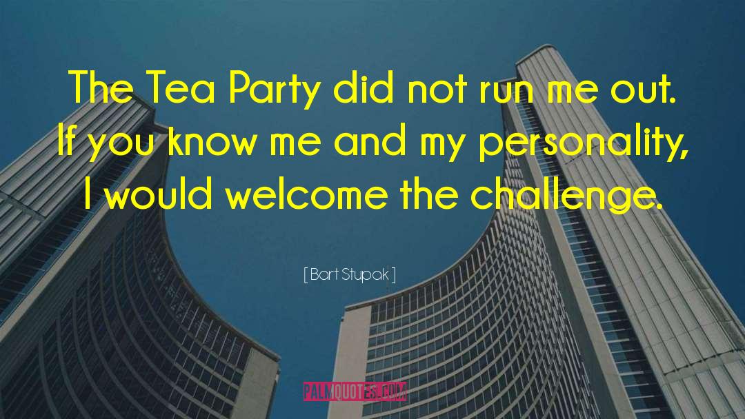 Bart Stupak Quotes: The Tea Party did not