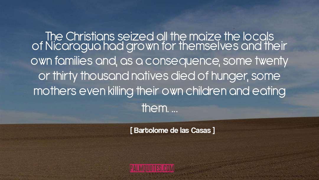Bartolome De Las Casas Quotes: The Christians seized all the