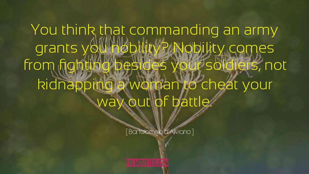 Bartolomeo D'Alviano Quotes: You think that commanding an