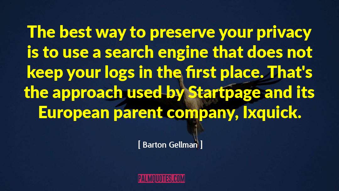 Barton Gellman Quotes: The best way to preserve