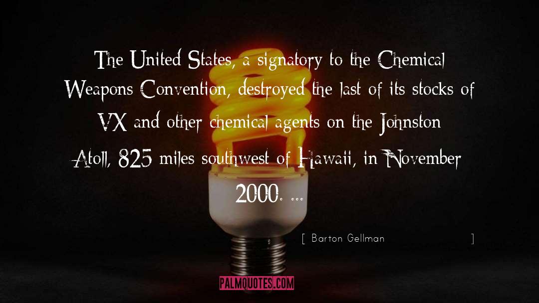 Barton Gellman Quotes: The United States, a signatory