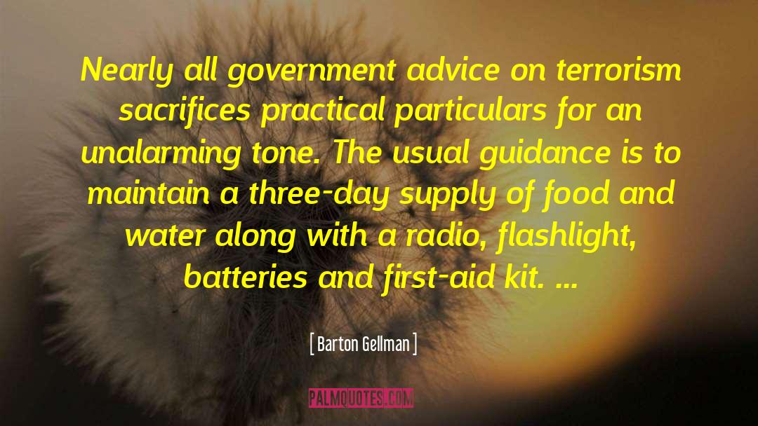 Barton Gellman Quotes: Nearly all government advice on