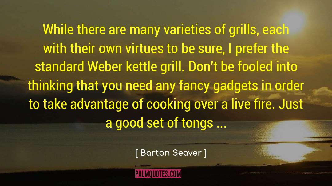Barton Seaver Quotes: While there are many varieties