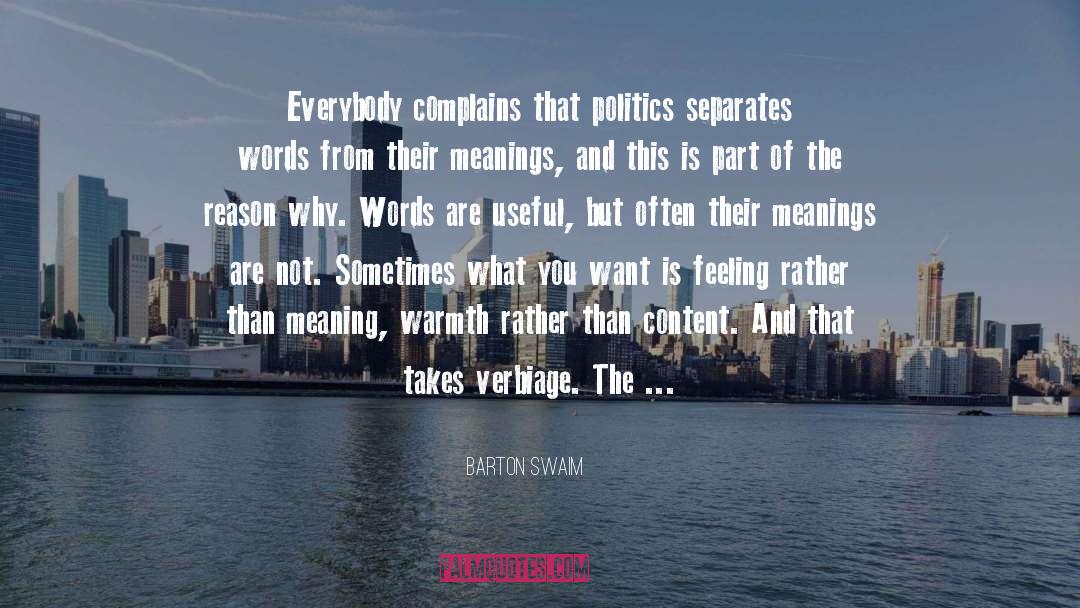 Barton Swaim Quotes: Everybody complains that politics separates