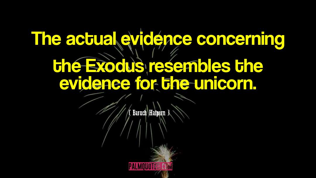 Baruch Halpern Quotes: The actual evidence concerning the