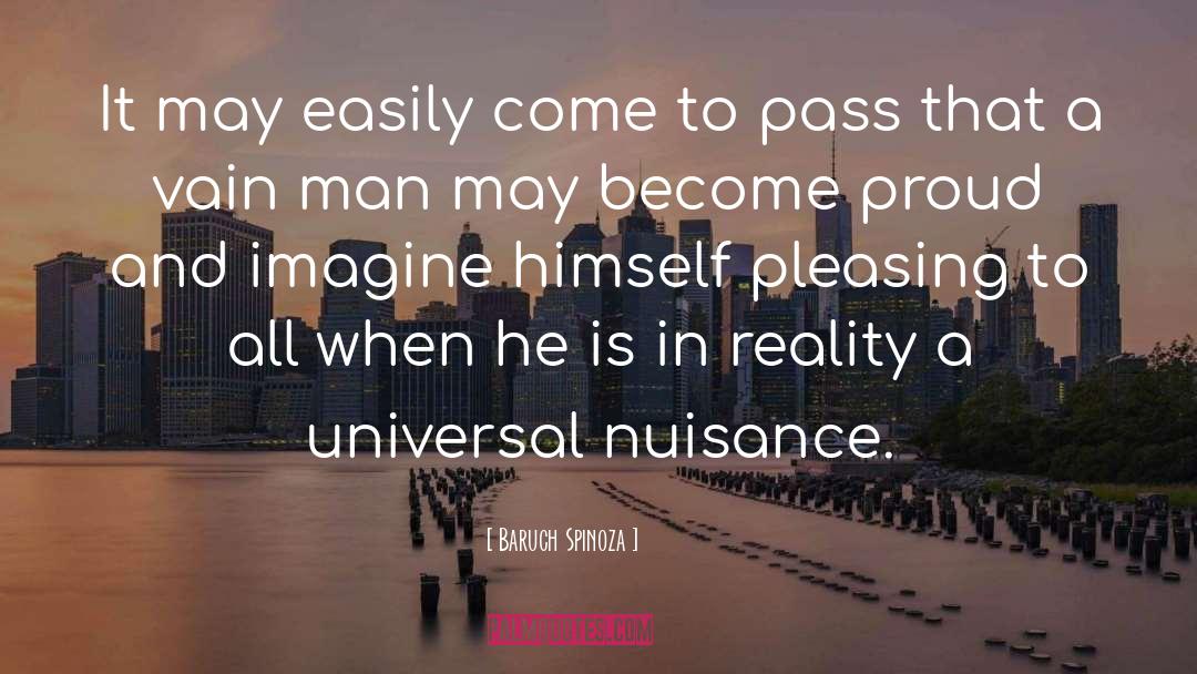 Baruch Spinoza Quotes: It may easily come to