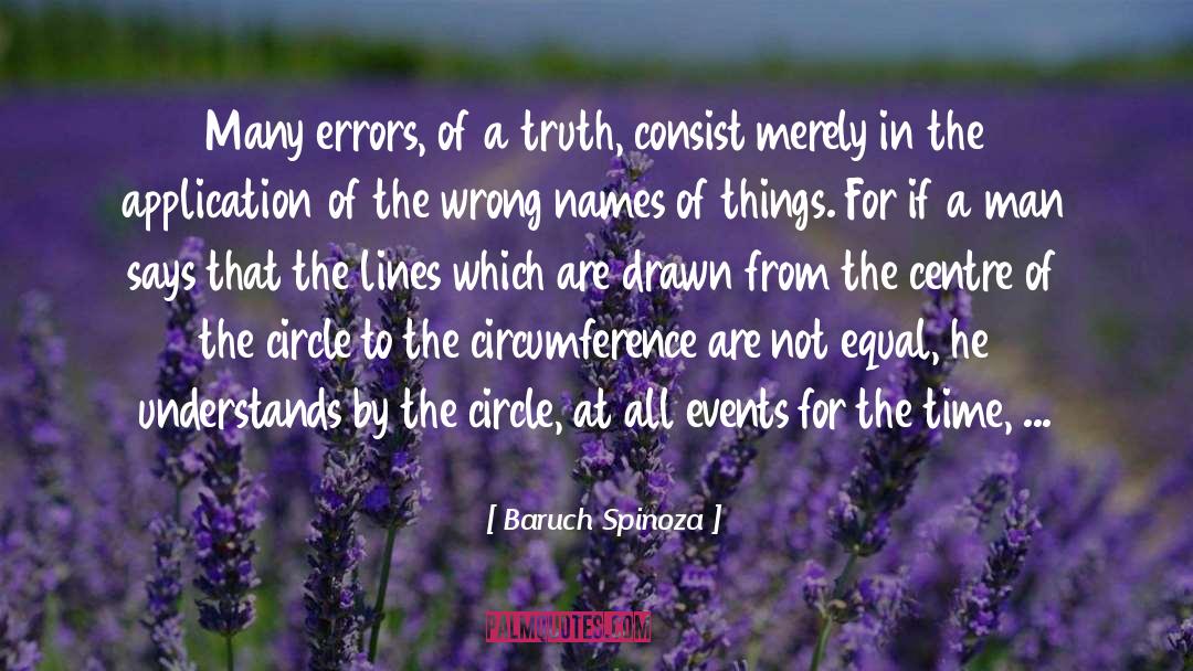 Baruch Spinoza Quotes: Many errors, of a truth,