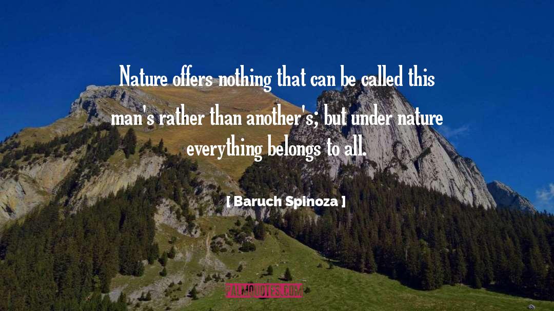 Baruch Spinoza Quotes: Nature offers nothing that can