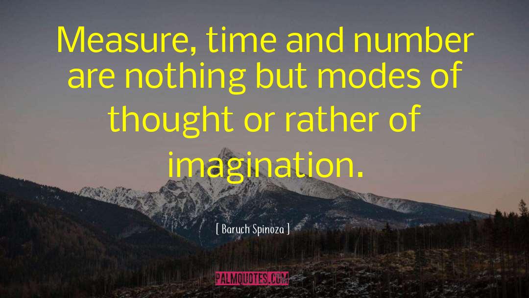 Baruch Spinoza Quotes: Measure, time and number are