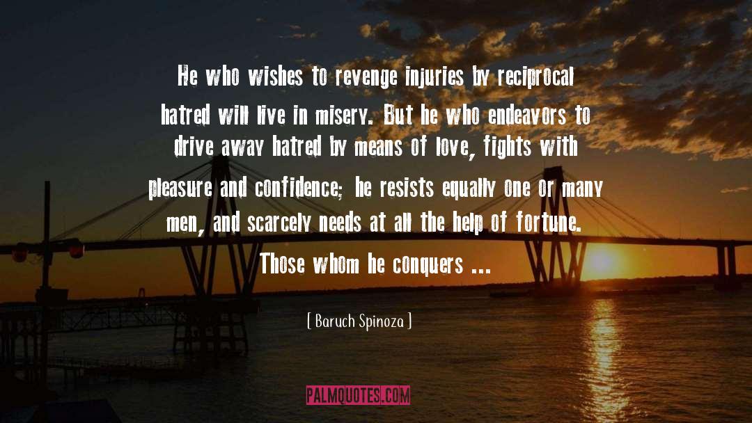 Baruch Spinoza Quotes: He who wishes to revenge