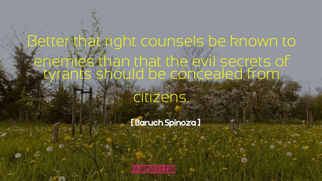 Baruch Spinoza Quotes: Better that right counsels be