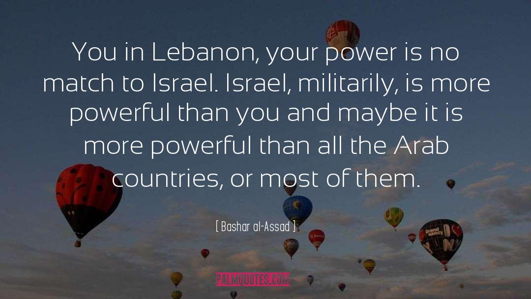 Bashar Al-Assad Quotes: You in Lebanon, your power