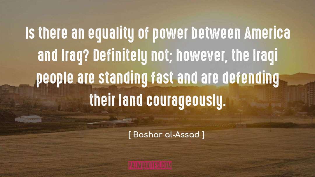 Bashar Al-Assad Quotes: Is there an equality of