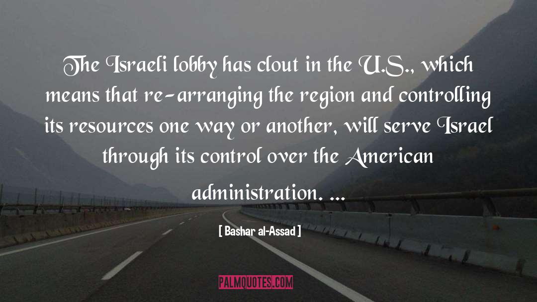 Bashar Al-Assad Quotes: The Israeli lobby has clout