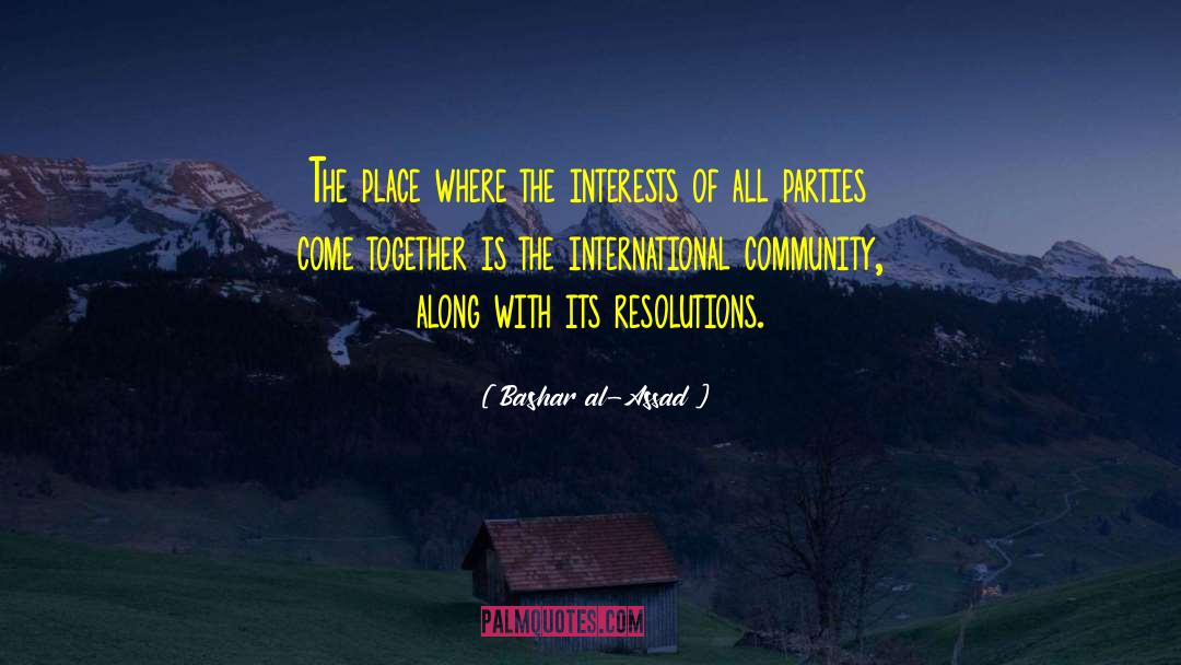Bashar Al-Assad Quotes: The place where the interests