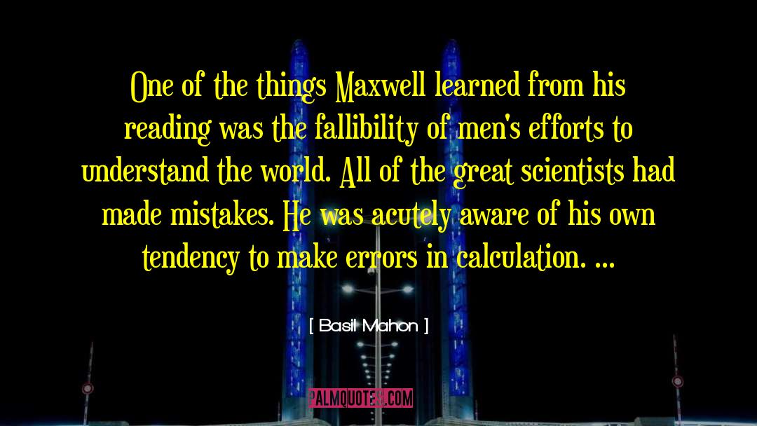 Basil Mahon Quotes: One of the things Maxwell