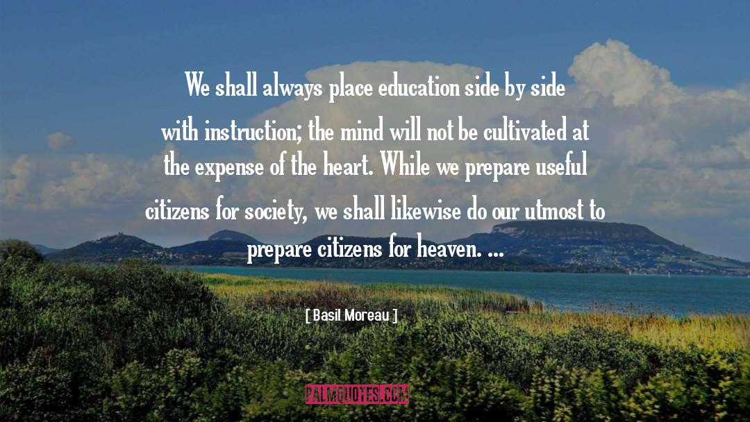 Basil Moreau Quotes: We shall always place education