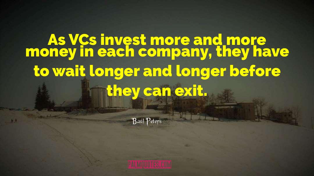 Basil Peters Quotes: As VCs invest more and