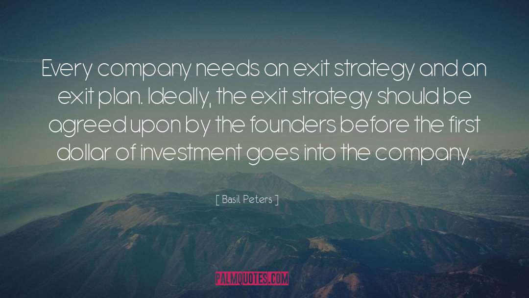 Basil Peters Quotes: Every company needs an exit