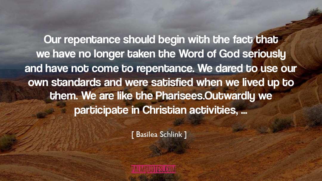 Basilea Schlink Quotes: Our repentance should begin with