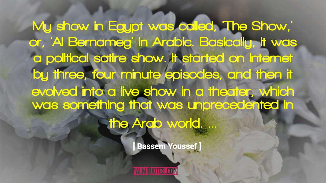 Bassem Youssef Quotes: My show in Egypt was