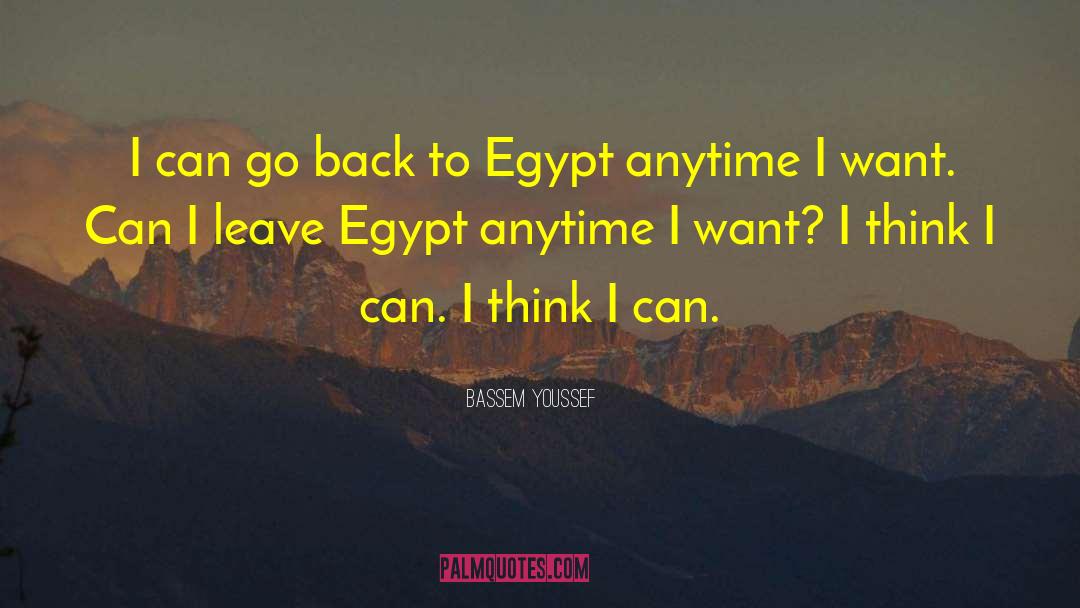 Bassem Youssef Quotes: I can go back to