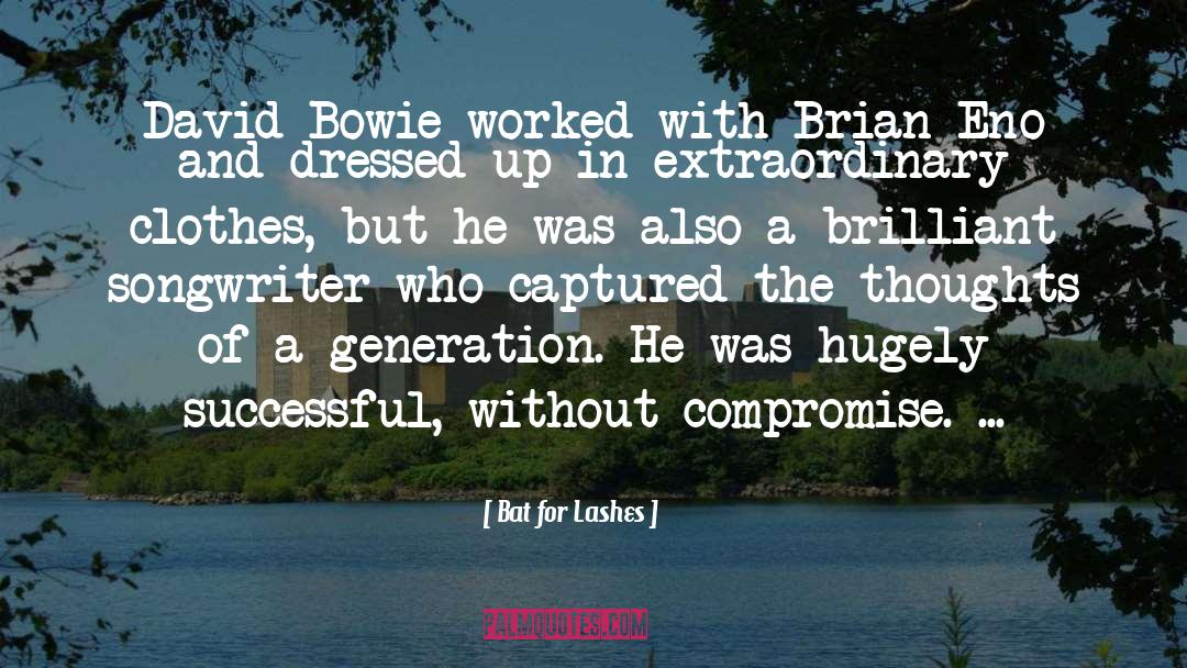 Bat For Lashes Quotes: David Bowie worked with Brian