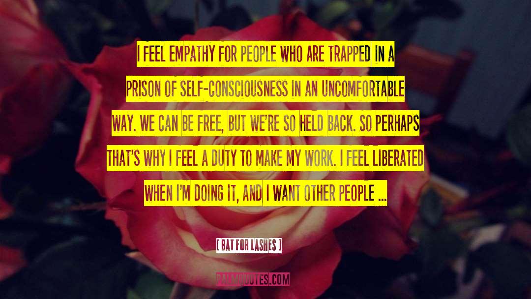 Bat For Lashes Quotes: I feel empathy for people