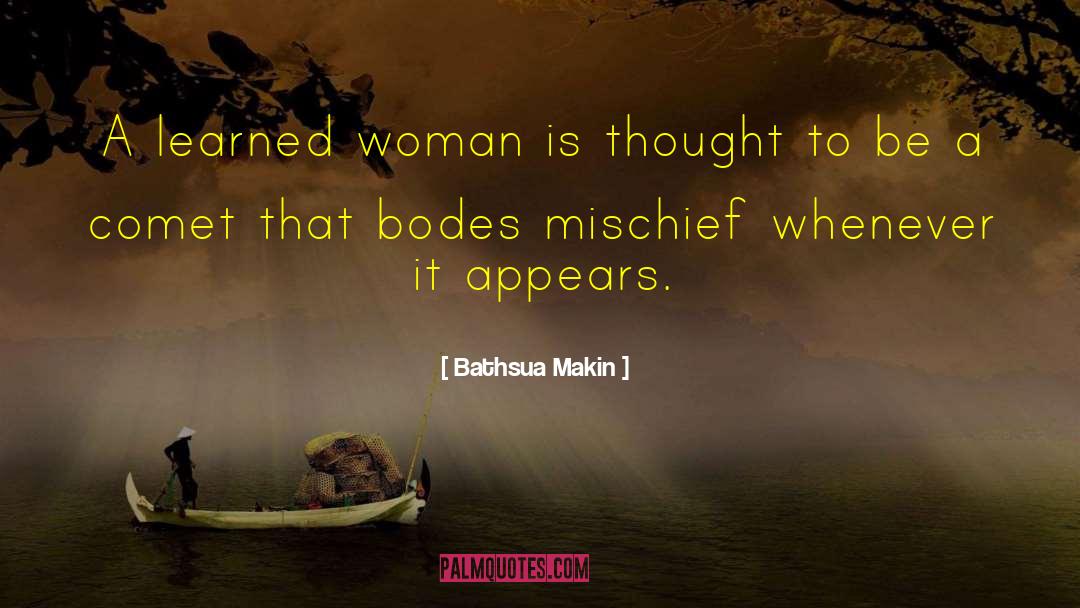 Bathsua Makin Quotes: A learned woman is thought